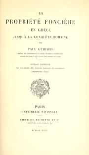 Cover of: propriété foncière en Grèce jusqu'à la conqûete romaine.: Ouvrage couronné par l'Académie des sciences morales et politiques (prix Bordin, 1890)