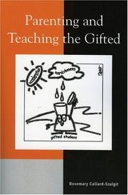 Cover of: Parenting and Teaching the Gifted by Rosemary Callard-Szulgit