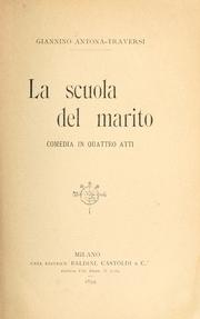 Cover of: La scuola del marito by Giannino Antona-Traversi-Grismondi, Giannino Antona-Traversi-Grismondi