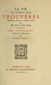Cover of: La vie au temps des Trouvères by Antony Méray