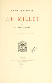 Cover of: La vie et l'oeuvre de J.F. Millet by Alfred Sensier