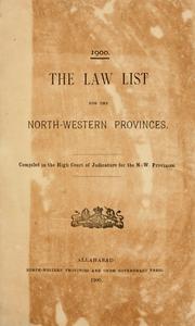 Cover of: The law list for the North-Western Provinces by United Provinces of Agra and Oudh (India). High Court of Judicature.