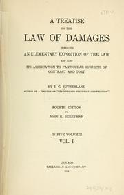 Cover of: A treatise on the law of damages: embracing an elementary exposition of the law, and also its application to particular subjects of contract and tort