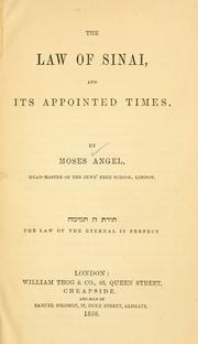 Cover of: The law of Sinai, and its appointed times by Moses Angel