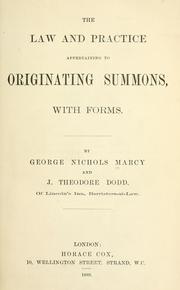 The law and practice appertaining to originating summons by George Nichols Marcy