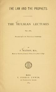 Cover of: The law and the prophets: the Hulsean lectures for 1882