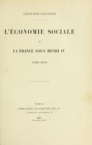 Cover of: L' économie sociale de la France sous Henri IV, 1589-1610