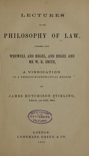 Cover of: Lectures on the philosophy of law: together with Whewell and Hegel, and Hegel and Mr. W.R. Smith, a vindication in a physico-mathematical regard