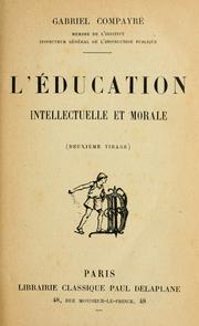Cover of: L'education intellectuelle et morale. --.
