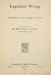 Cover of: Legalized wrong by Robert Clowry Chapman