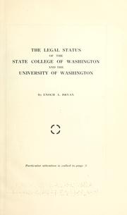 Cover of: The legal status of the State College of Washington and the University of Washington by Bryan, Enoch Albert