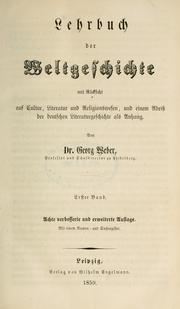Cover of: Lehrbuch der Weltgeschichte: mit Rücksicht auf Cultur, Literatur und Religionswesen
