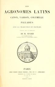 Cover of: Les agronomes latins: Canton, Varron, Columelle, Palladius, avec une traduction en français