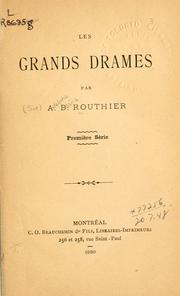 Cover of: Les grands drames by A. B. Routhier