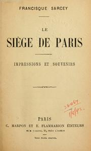 Cover of: Le siège de Paris by Francisque Sarcey, Francisque Sarcey