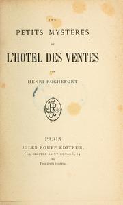 Cover of: Les petits mystères de l'hotel des ventes [par] Henri Bochefort. by Rochefort-Luçay, Victor Henri marquis de