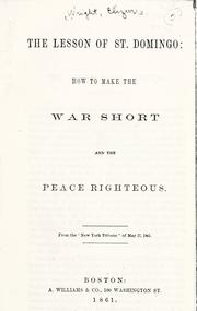 Cover of: The lesson of St. Domingo: How to make the war short and the peace rightous.