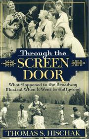 Cover of: Through the Screen Door: What Happened to the Broadway Musical When it Went to Hollywood