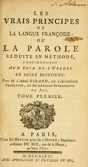 Cover of: urais principes de la langue Françoise, ou, La parole réduite en méthode, conformément aux loix de l'usage: en seize discours