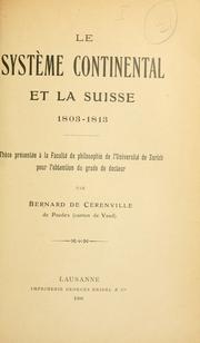 Le système continental et la Suisse 1803-1813 by Bernard de Cérenville