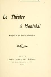 Cover of: théâtre à Montréal: propos d'un huron canadien.