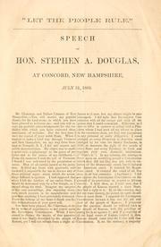 Cover of: "Let the people rule": speech of Hon. Stephen A. Douglas, at Concord, New Hampshire, July 31, 1860.