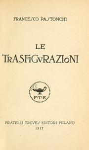 Cover of: Le trasfigurazioni by Francesco Pastonchi