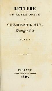 Lettere ed altre opere di Clemente XIV Ganganelli by Clement XIV Pope
