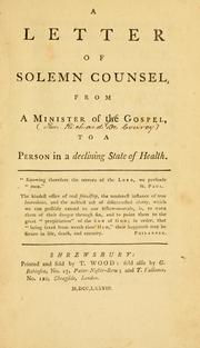 A Letter of solemn counsel, from a minister of the gospel, to a person in a declining state of health by Richard De Courcy