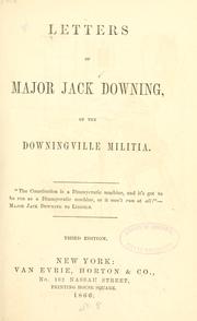 Cover of: Letters of Major Jack Downing, of the Downingville militia ...