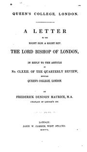 Cover of: letter to the Right Hon. & Right Rev. the Lord Bishop of London: in reply to the article in No. CLXXII of the Quarterly Review, entitled Queen's College, London