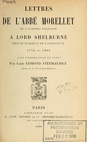 Cover of: Lettres de l'abbé Morellet de l'Académie française à Lord Shelburne, depuis marquis de Lansdowne, 1772-1803 by André Morellet