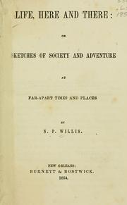 Cover of: Life, here and there: or, Sketches of society and adventure at far-apart times and places