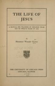 Cover of: The life of Jesus by Gates, Herbert Wright