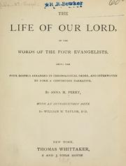 Cover of: The life of Our Lord: in the words of the four evangelists.