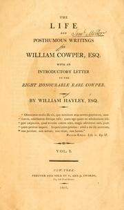 Cover of: The Life and posthumous writings of William Cowper, Esq.: with an introductory letter to the Right Honourable Earl Cowper