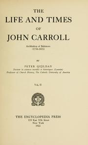 The life and times of John Carroll by Guilday, Peter, 1884-1947