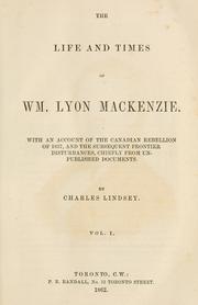 Cover of: The life and times of Wm. Lyon Mackenzie. by Charles Lindsey, Charles Lindsey