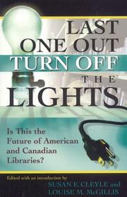 Cover of: Last one out turn off the lights: is this the future of American and Canadian libraries?