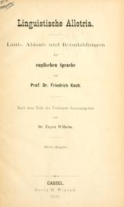 Cover of: Linguistische Allotria.: Laut-, Ablaut- und Reimbildungen der englischen Sprache.  Nach dem Tode des Verfassers herausgegeben von Eugen Wilhelm.