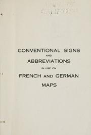 Cover of: List of conventional signs and abbreviations in use on French and German maps | United States. Army. A.E.F., 1917-1920. General Staff.
