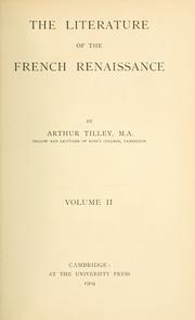 Cover of: The literature of the French renaissance by Arthur Augustus Tilley
