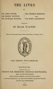 Cover of: The lives of Dr. John Donne, Sir Henry Wotton, Mr. Richard Hooker, Mr. George Herbert and Dr. Robt. Sanderson