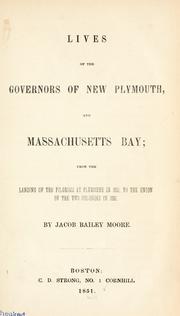 Cover of: Lives of the governors of New Plymouth, and Massachusetts bay by Jacob Bailey Moore