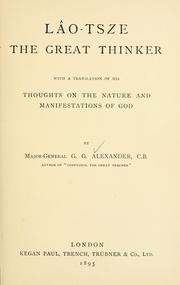 Cover of: Lâo-Tsze, the great thinker: with a translation of his thoughts on the nature and manifestations of God.