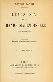 Cover of: Louis 14 et la Grande Mademoiselle (1652-1693). by Arvède Barine