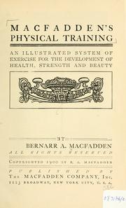 Cover of: Macfadden's physical training: an illustrated system of exercise for the development of health, strength and beauty.