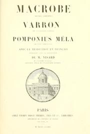 Cover of: Macrobe (oeuvres complètes), Varron (De la langue latine), Pomponius Méla (oeuvres complètes) ; avec la traduction en français [et] publiées sous la direction de M. Nisard.