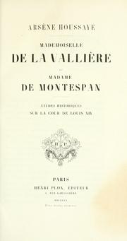 Cover of: Mademoiselle de La Vallière et madame de Montespan: études historiques sur la cour de Louis XIV.