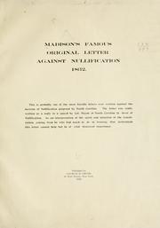 Cover of: Madison's famous original letter against nullification, 1832 ...
